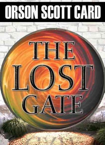 The lost gate [sound recording] / by Orson Scott Card.