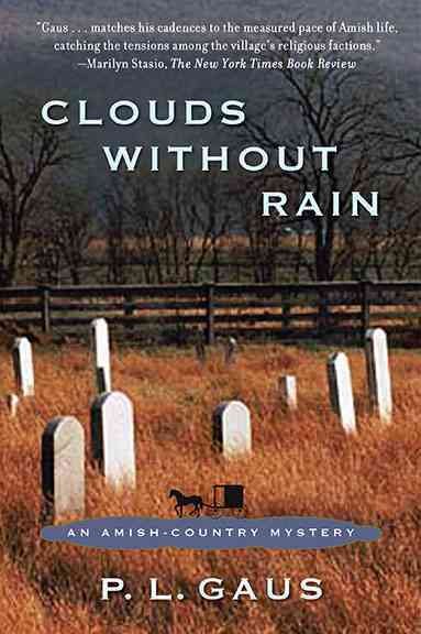 Clouds without rain : an Amish-country mystery / P.L. Gaus.