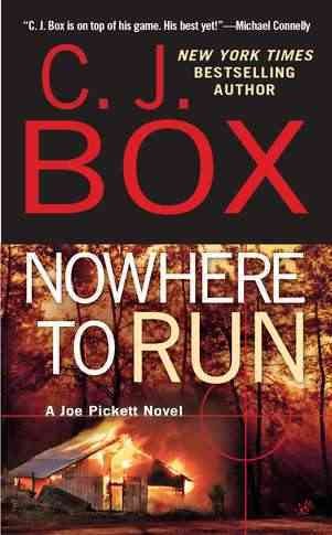 Nowhere to run : a Joe Pickett novel / C.J. Box.