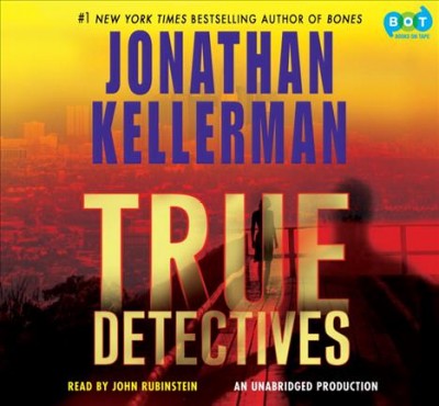 TRUE DETECTIVES (CD) [sound recording] : a novel :  Jonathan Kellerman.