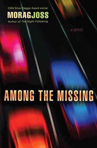 Among the missing : a novel / Morag Joss.