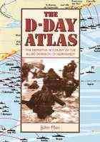 The D-Day Atlas : the definitive account of the allied invasion of Normandy.