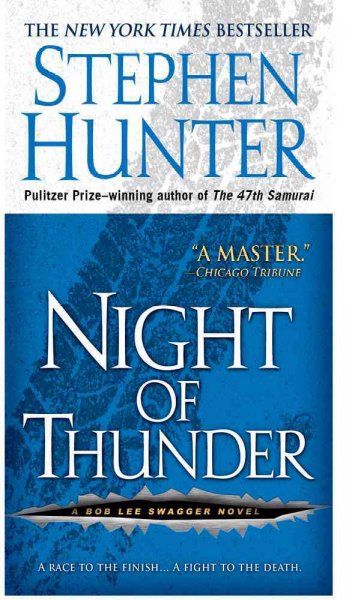 Night of Thunder : A Bob Lee Swagger Novel / Stephen Hunter.