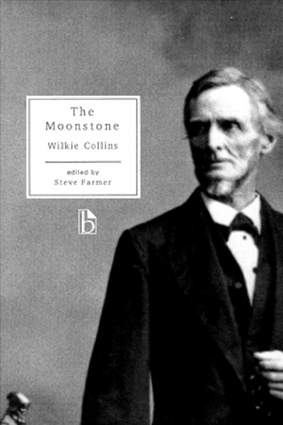 The moonstone / Wilkie Collins ; edited by Steve Farmer.