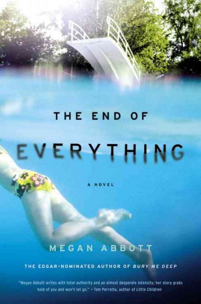 The end of everything : a novel / Megan Abbott.