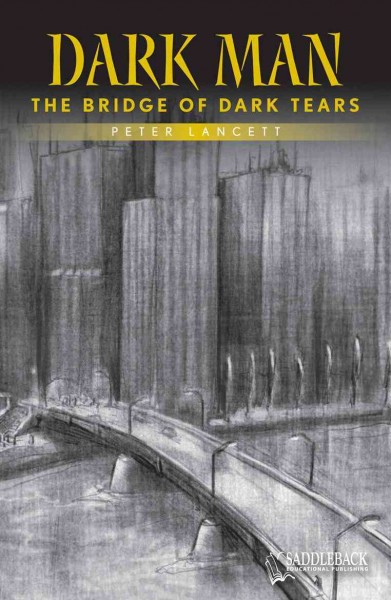 The bridge of dark tears / by Peter Lancett ; illustrated by Jan Pedroietta.