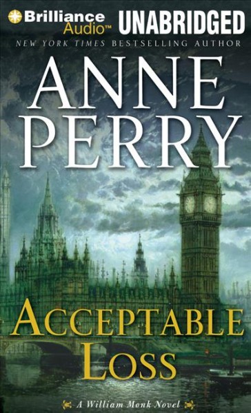 Acceptable loss [sound recording] : a William Monk novel / Anne Perry.