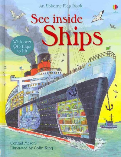 See inside ships : with over 90 flaps to lift / Conrad Mason ; illustrated by Colin King.