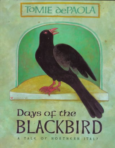 Days of the blackbird : a tale of northern Italy / [written and illustrated by] Tomie dePaola.