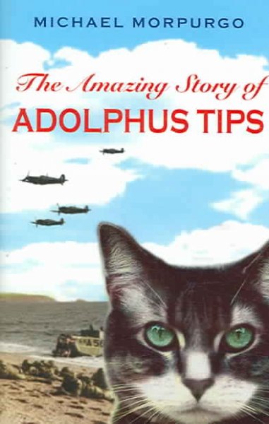 The amazing story of Adolphus Tips / by Michael Morpurgo.