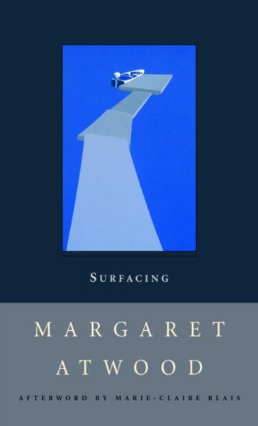 Surfacing / Margaret Atwood ; with an afterword by Marie-Claire Blais.