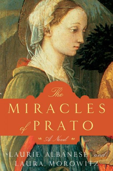 The miracles of Prato / Laurie Albanese & Laura Morowitz.