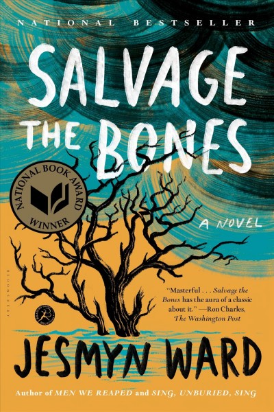 Salvage the bones : a novel / Jesmyn Ward.