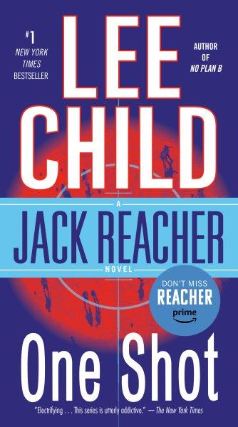 One shot : a Reacher novel / Lee Child.