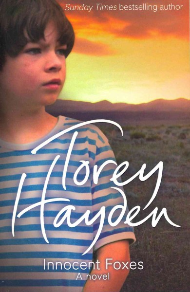 Innocent foxes : a novel / Torey Hayden.
