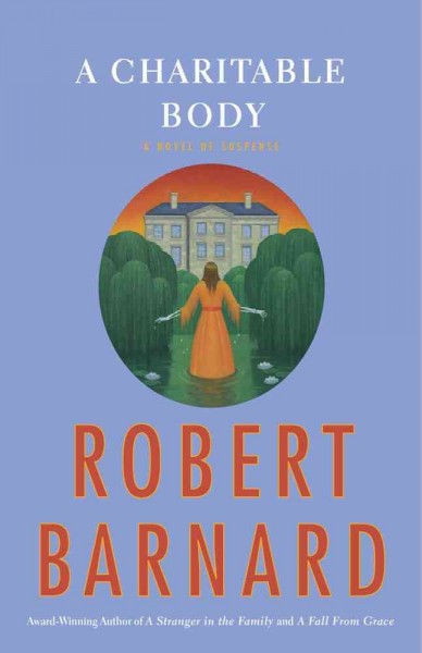 A charitable body : a novel of suspense / Robert Barnard.
