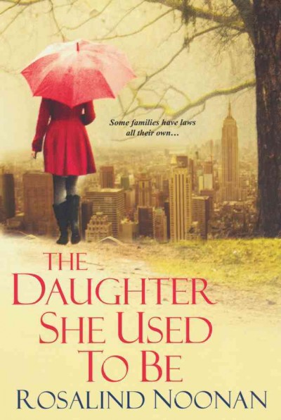 The daughter she used to be / Rosalind Noonan.