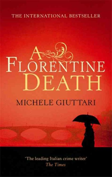 A Florentine death / Michele Giuttari ; translated by Howard Curtis.