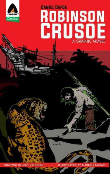 Robinson Crusoe / Daniel Defoe ; [adapted by Dan Johnson ; illustrated by Naresh Kumar ; colorist, Anil CK ; letterer, Bhavnath Chaudhary]. --.