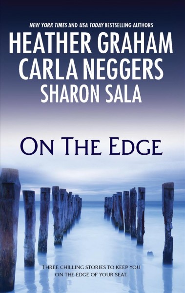 On the edge / Heather Graham, Carla Neggers, Sharon Sala.