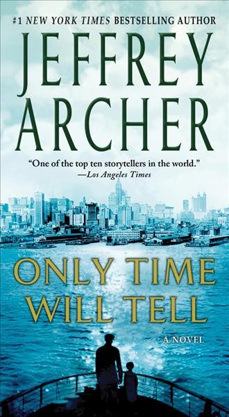 Only time will tell / Clifton Chronicles Book 1 / Jeffrey Archer.
