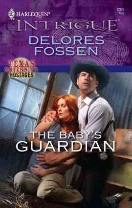The baby's guardian [electronic resource] / Delores Fossen.