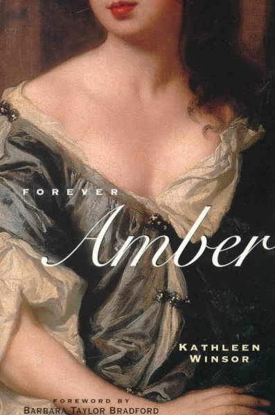 Forever Amber / Kathleen Winsor ; foreword by Barbara Taylor Bradford.