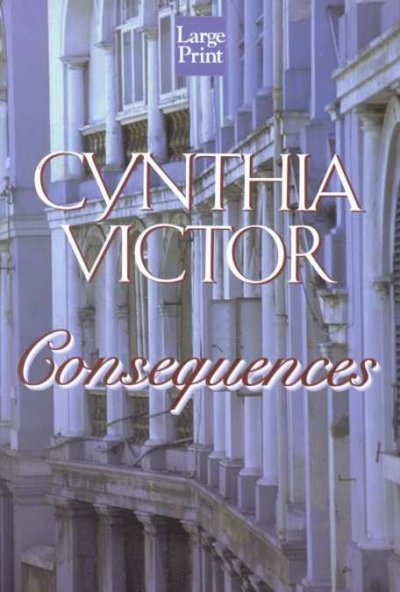 Consequences / Cynthia Victor.