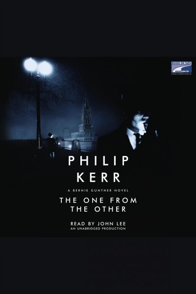 The one from the other [electronic resource] : a Bernie Gunther novel / Philip Kerr.