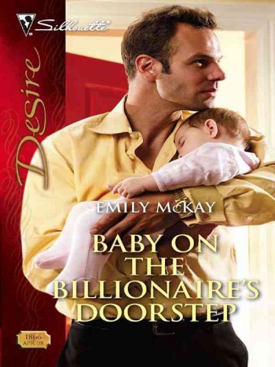 Baby on the billionaire's doorstep [electronic resource] / Emily McKay.