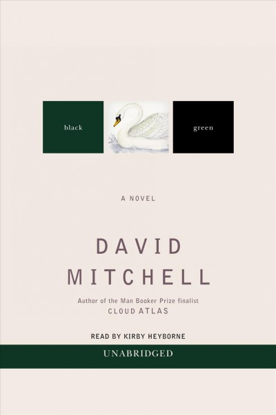 Black swan green [electronic resource] : a novel / David Mitchell.