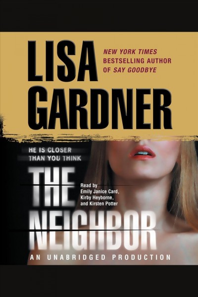 The neighbor [electronic resource] / Lisa Gardner.