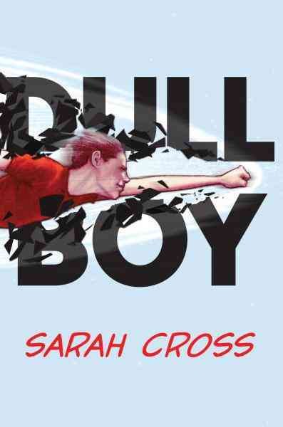 Dull boy [electronic resource] / Sarah Cross.