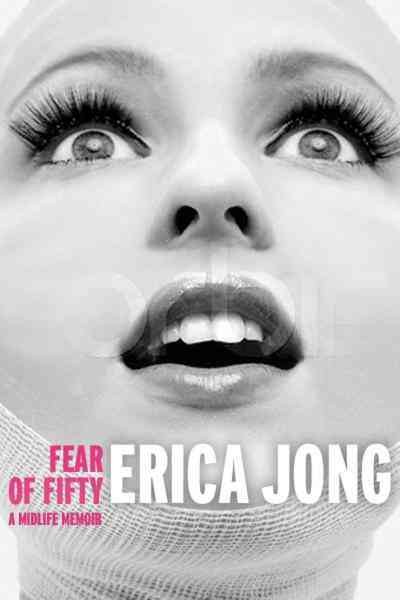 Fear of fifty [electronic resource] : a midlife memoir / Erica Jong.