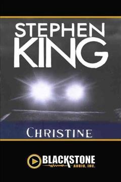 Christine [electronic resource] / Stephen King.