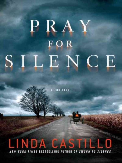 Pray for silence / Linda Castillo. --.