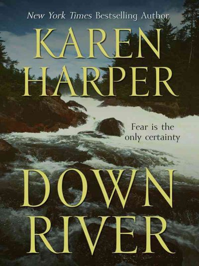 Down river / Karen Harper. --.