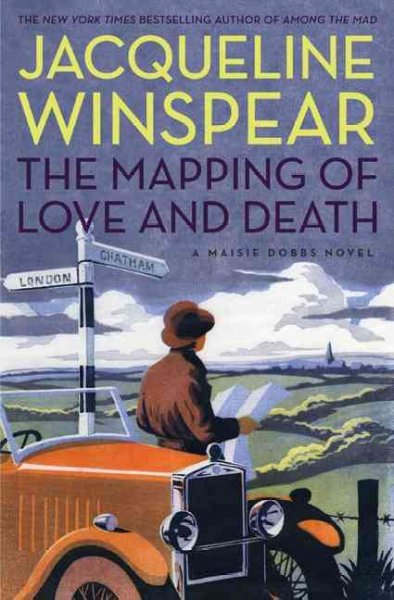 The mapping of love and death : a Maisie Dobbs novel / Jacqueline Winspear. --.