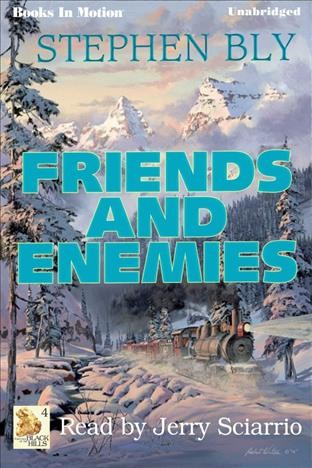 Friends and enemies [electronic resource] / by Stephen Bly.