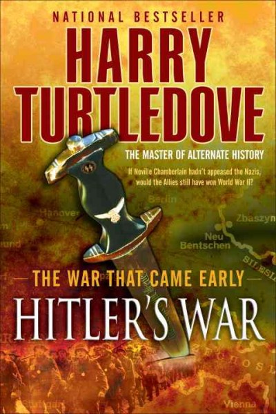 Hitler's war [electronic resource] : the war that came early / Harry Turtledove.