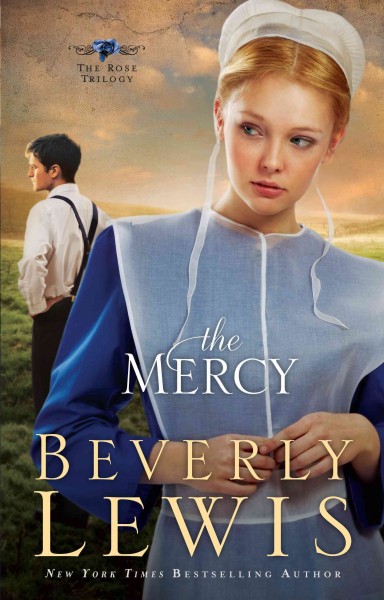 The mercy / Beverly Lewis. --.