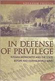 In defense of privilege : Russian Mennonites and the state before and during World War I / Abraham Friesen.