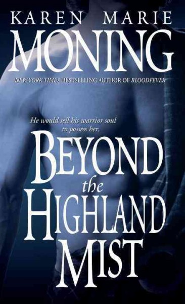 Beyond the Highland mist / Karen Marie Moning.