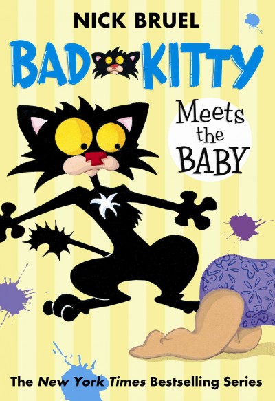 Bad kitty meets the baby / Nick Bruel.