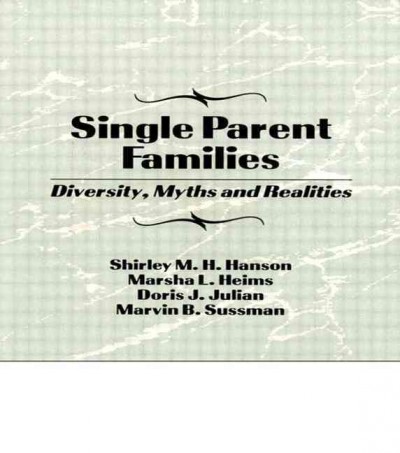 Single parent families : diversity, myths and realities.