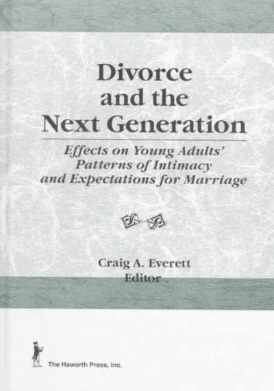 Divorce and the next generation : effects on young adults' patterns of intimacy and expectations for marriage.