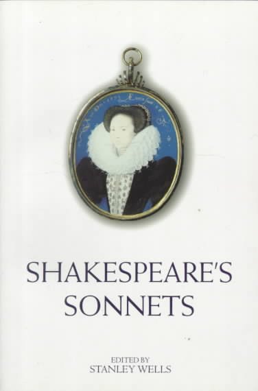 Shakespeare's Sonnets, and A lover's complaint / edited, with an introduction, by Stanley Wells.