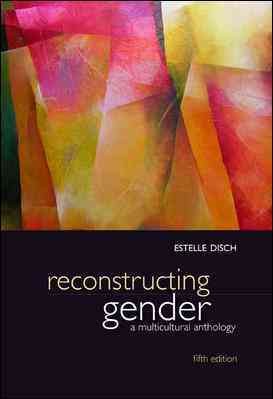 Reconstructing gender : a multicultural anthology / [edited by] Estelle Disch.