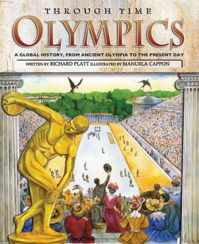Olympics / Richard Platt ; illustrated by Manuela Cappon.