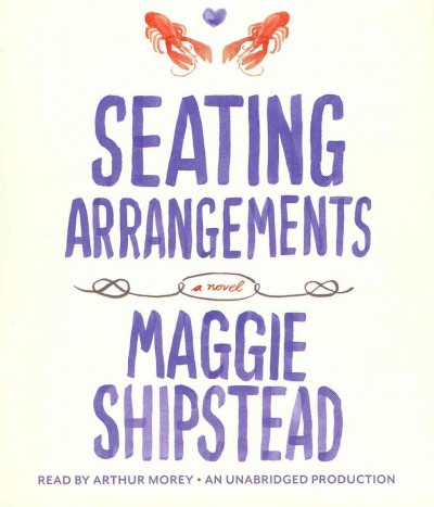 Seating arrangements  [sound recording] / Maggie Shipstead.